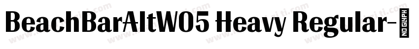 BeachBarAltW05 Heavy Regular字体转换
